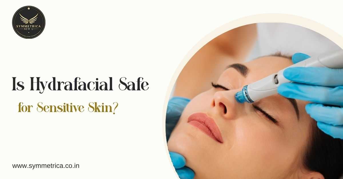 HydraFacial treatment in Siliguri for sensitive skin at Symmetrica aesthetic clinic