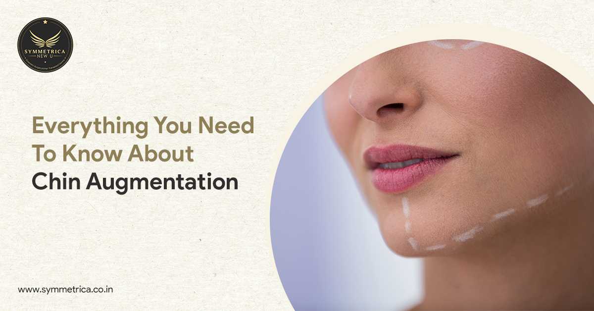 Chin Augmentation - Everything You Need To Know It