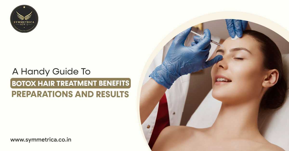 A Handy Guide To Botox Hair Treatment: Benefits, Preparations, and Results